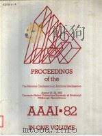 PROCEEDINGS OF THE AAAI-82 IN ONE VOLUME     PDF电子版封面  0865760438   