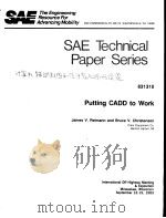 SAE TECHNICAL PAPER SERIES 831310 PUTTING CADD TO WORK     PDF电子版封面    JAMES V.REIMANN AND BRUCE V.CH 