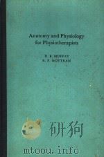 ANATOMY AND PHYSIOLOGY FOR PHYSIOTHERAPISTS   1979  PDF电子版封面  0632003758  D.B.MOFFAT 