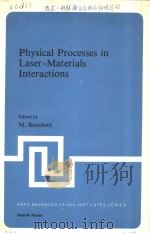 PHYSICAL PROCESSES IN LASER-MATERIALS INTERACTIONS     PDF电子版封面  0306411075  M.BERTOLOTTI 