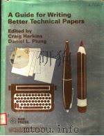 A GUIDE FOR WRITING BETTER TECHNICAL PAPERS     PDF电子版封面  0879421576  CRAIG HARKINS DANIEL L.PLUNG 