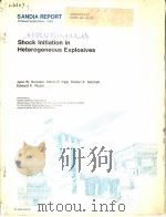 SHOCK INITIATION IN HETEROGENEOUS EXPLOSIVES     PDF电子版封面    JACE W.NUNXIATO  MARLIN E.KIPP 