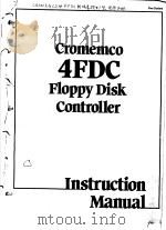 CROMEMCO 4FDC FLOPPY DISK CONTROLLER INSTRUCTION MANUAL     PDF电子版封面     