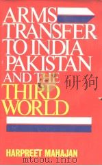 ARMS TRANSFER TO INDIA，PAKISTAN AND THE THIRD WORLD     PDF电子版封面     