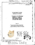 THE WEATHERING OF PLASTICS MATERIALS IN THE TROPICS 7 EVALUATION OF THE WEATHERING BEHAVIOUR OF A VA     PDF电子版封面     