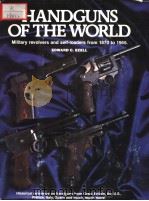 HANDGUNS OF THE WORLD MILITARY REVOLVERS AND SELF-LOADERS FROM 1870 TO 1945     PDF电子版封面  0853685045  EDWARD C.EZELL 