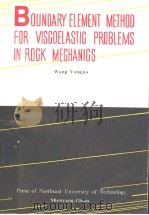 BOUNDARY ELEMENT METHOD FOR VISCOELASTIC PROBLEMS IN ROCK MECHANICS   1986  PDF电子版封面    WANG YOUGJIA 