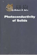 PHOTOCONDUCTIVITY OF SOLIDS   1960  PDF电子版封面    RICHARD H.BUBE 
