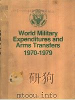 WORLD MILITARY EXPENDITURES AND ARMS TRANSFERS 1970-1979     PDF电子版封面     