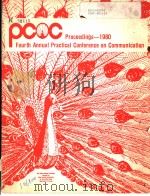 PROCEEDINGS-1980 FROM THE FOURTH ANNUAL PRACTICAL CONFERENCE ON COMMUNICATION     PDF电子版封面     