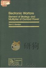 ELECTRONIC WARFARE ELEMENT OF STRATEGY AND MULTIPLIER OF COMBAT POWER     PDF电子版封面  0080271898  DON E.GORDON 