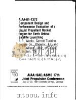 AIAA-81-1372 COMPONENT DESIGN AND PERFORMANCE EVALUATION OF A LIQUID PROPELLANT ROCKET ENGINE FOR EA     PDF电子版封面     