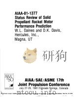 AIAA-81-1377 STATUS REVIEW OF SOLID PROPELLANT ROCKET MOTOR PERFORMANCE PREDICTION     PDF电子版封面     