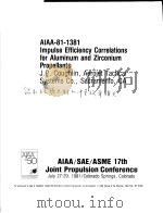 AIAA-81-1381 IMPULSE EFFICIENCY CORRELATIONS FOR ALUMINUM AND ZIRCONIUM PROPELLANTS     PDF电子版封面     