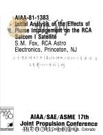 AIAA-81-1383 INITIAL ANALYSIS OF THE EFFECTS OF PLUME IMPINGEMENT ON THE RCA SATCOM I SATELLITE     PDF电子版封面     
