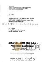 AIAA-81-1395 AN APPROACH TO CONFORMAL INLET DIFFUSER DESIGN FOR INTEGRATED PROPULSION SYSTEMS     PDF电子版封面    J.L.KONCSEK 