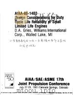 AIAA-81-1402 DESIGN CONSIDERATIONS FOR DUTY CYCLE LIFE RELIABILITY OF SMALL LIMITED LIFE ENGINES     PDF电子版封面     