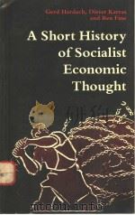 A SHORT HISTORY OF SOCIALIST ECONOMIC THOUGHT     PDF电子版封面  0713159774  JAMES WICKHAM 