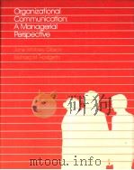 ORGANIZATIONAL COMMUNICATION:A MANAGERIAL PERSPECTIVE   1986  PDF电子版封面  0122824601  JANE WIHITNEY GIBSON  RICHARD 