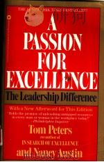 A PASSION FOR EXCELLENCE THE LEADERSHIP DIFFERENCE   1985  PDF电子版封面  0446383481  TOMA PETERS NANCY AUSTIN 