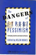 THE DANGERS OF EXPORT PESSIMISM:DEVELOPING COUTRIES AND INDRSTRIAL MARKETS   1992年  PDF电子版封面    HELEN HUGHES 