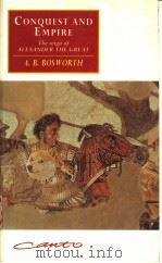 CONPUEST AND EMPIRE:THE REIGN OF ALEXANDER THE GREAT   1988  PDF电子版封面  052140679X  A.B.BOSWORTH 