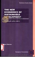 THE NEW ECONOMICS OF SUSTAINABLE DEVELOPMENT   1999  PDF电子版封面  0749430931   
