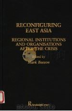 RECONFIGURING EAST ASIA     PDF电子版封面  0700714774  MARK BEESON 