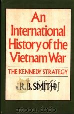 AN INTERNATIONAL HISTORY OF THE VIETNAM WAR   1985  PDF电子版封面  0312422067  R.B.SMITH 