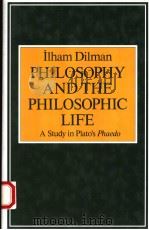PHILOSOPHY AND THE PHILOSOPHIC LIFE A STUDY IN PLATO'S PHAEDO（1992 PDF版）