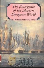 THE EMERGENCE OF THE MODERN EUROPEAN WORLD：FORM THE SEVENTEENTH TO THE TWENTIETH CENTRY   1991  PDF电子版封面  1557861269   