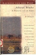 ABOUT BLADY:A PATTERN OUT OF TIME   1991年  PDF电子版封面    LAURENS VAN DER POST 