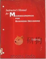 INSTRUCTOR'S MANUAL FOR MICROECONOMICS FOR BUSINESS DECISIONS   1992  PDF电子版封面  0669167061  ERIC J.SOLBERG 