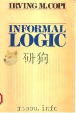 INFORMAL LOGIC   1986  PDF电子版封面  0023249404  IRVING M.COPI 