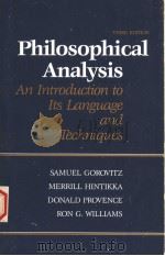 PHILOSOPHICAL ANALYSIS   AN INTRODUCTION TO ITS LANGUAGE AND TECHNIQUES  THIRD EDITION   1963  PDF电子版封面  0075535955  SAMUEL GOROVITZ  MERRILL HINTI 
