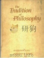 THE TRADITION OF PHILOSOPHY   1986  PDF电子版封面  053405322X  HARRISON HALL  NORMAN E.BOWIE 