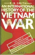 AN INTERNATIONAL HISTORY OF THE VIETNAM WAR  VOLUME 2   1985  PDF电子版封面  0333339576  R.B.SMITH 