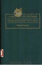 A HISTORY OFVIETNAM:FROM HONG BANG TO TU BUC   1995  PDF电子版封面  0313296227  OSCAR CHAPUIS 