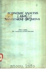 ECONOMIC ANALYSIS AND INVESTMENT DECISIONS   1985  PDF电子版封面  0471814555  CHI U.LKOKU 