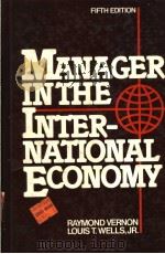 MANAGER IN THE INTER-NATIONAL ECONOMY  FIFTH EDITION   1986  PDF电子版封面  013550807X   