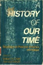 A HISTORY OF OUR TIME  SECOND EDITION   1987年  PDF电子版封面    WILLIAM H.CHAFE  HARVARD SITKO 