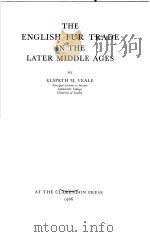 THE ENGLISH FUR TRADE IN THE LATER MIDDLE AGES   1966  PDF电子版封面    ELSPETH M.VEALE 