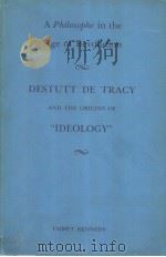 DESTUTT DE TRACY AND THE ORIGINS OF   1978  PDF电子版封面  0871691299  EMMET KENNEDY 