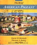THE BRIEF AMERICAN PAGEANT A HISTORY OF THE REPUBLIC  SECOND EDITION   1986年  PDF电子版封面    DAVID M.KENNEDY  THOMAS A.BAIL 
