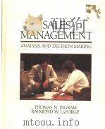 SALES MANAGEMENT ANALYSIS AND DECISION MAKING   1989  PDF电子版封面  0030134579  THOMAS N.INGRAM  RAYMOND W.LAF 