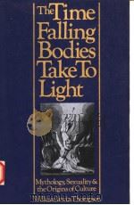 THE TIME FALLING BODIES TAKE TO LIGHT   1981  PDF电子版封面  0312805128   