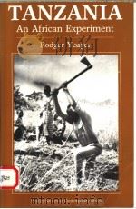 TANZANIA  AN AFRICAN EXPERIMENT   1982年  PDF电子版封面    RODGER YEAGER 