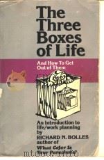 THE THREE BOXES OF LIFE  AND HOW TO GET OUT OF THEM   1978  PDF电子版封面  0913668583   