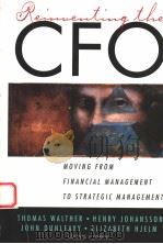 REINVENTING THE CFO:MOVING FROM FINANCIAL MANAGEMENT TO STRATEGIC MANAGEMENT   1997  PDF电子版封面  0070129452  THOMAS WALTHER  HENRY JOHANSSO 
