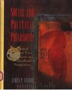 SOCIAL AND POLITICAL PHIL OSOPHY:CLASSICAL WESTERN TEXTS IN FEMINIST AND MULTICULTURAL PERSPECTIVES   1995  PDF电子版封面  0534247261  JAMES P.STERBA 